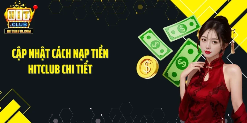 Cập nhật cách nạp tiền Hitclub chi tiết