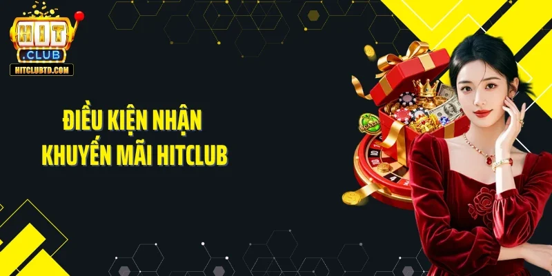 Điều kiện nhận khuyến mãi Hitclub