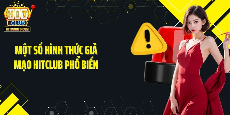 Một số hình thức giả mạo Hitclub phổ biến