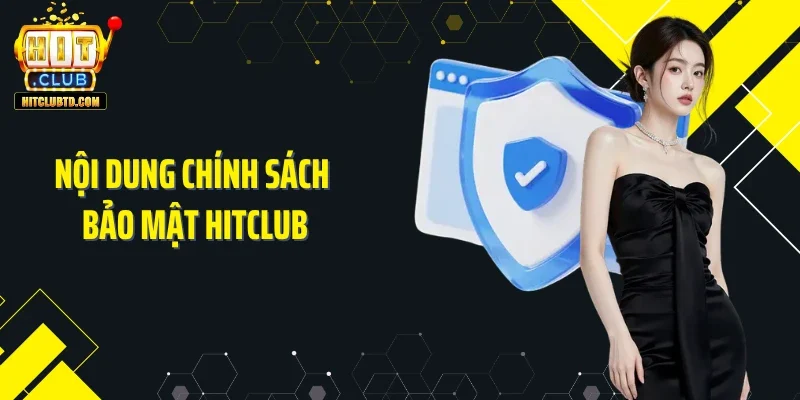 Nội dung chính sách bảo mật Hitclub